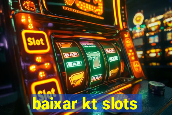 baixar kt slots