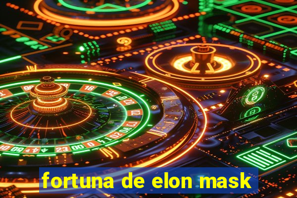 fortuna de elon mask