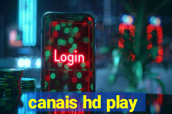 canais hd play