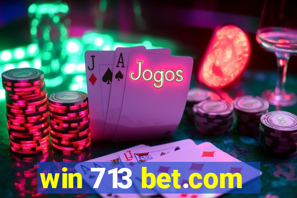 win 713 bet.com