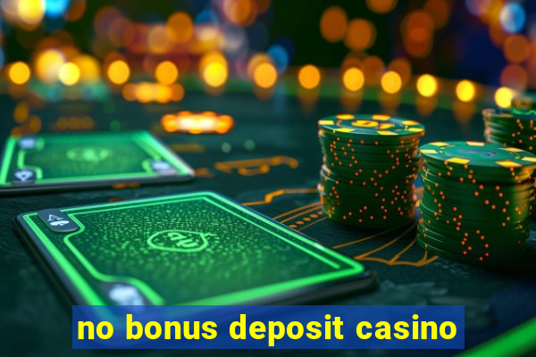 no bonus deposit casino