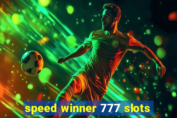 speed winner 777 slots