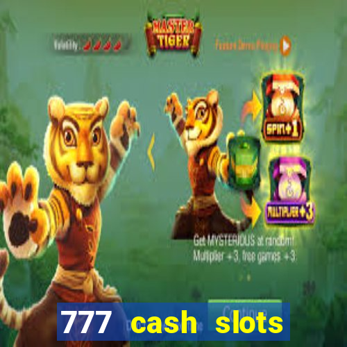 777 cash slots paga mesmo