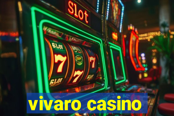 vivaro casino