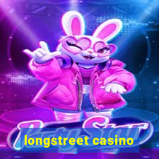 longstreet casino