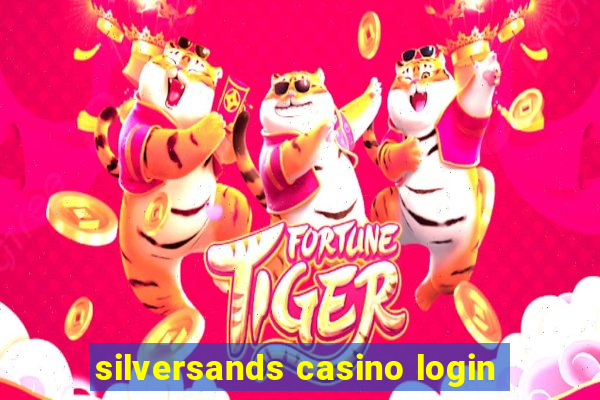 silversands casino login