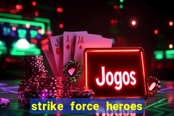 strike force heroes 2 hacked