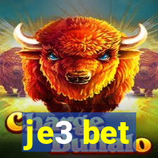 je3 bet