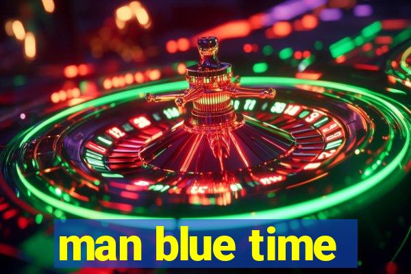 man blue time