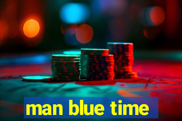 man blue time