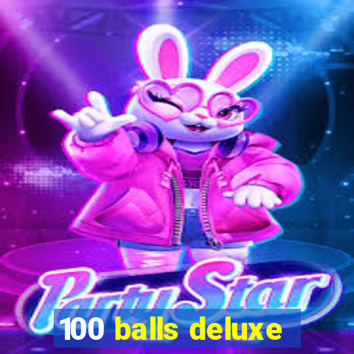 100 balls deluxe