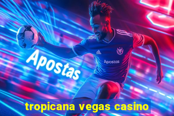 tropicana vegas casino