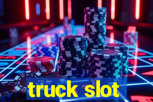 truck slot