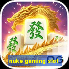 nuke gaming slot