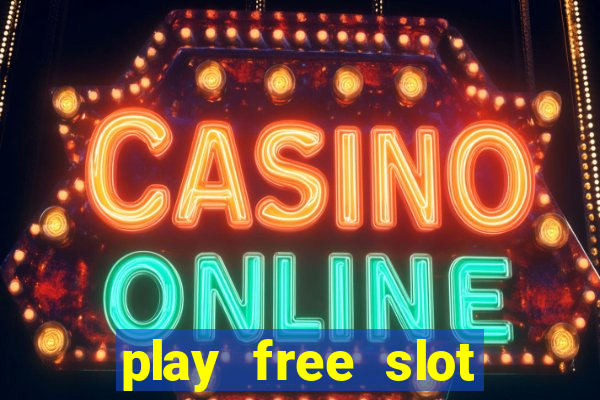 play free slot machine games now