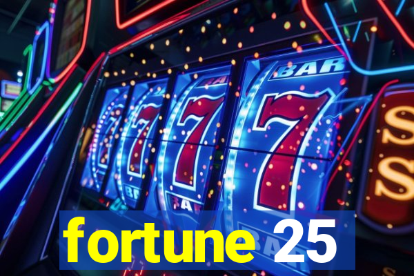 fortune 25