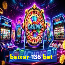 baixar 136 bet