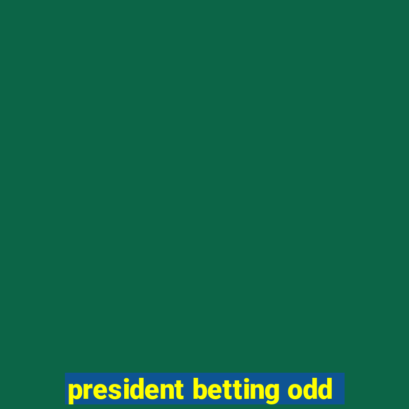 president betting odd