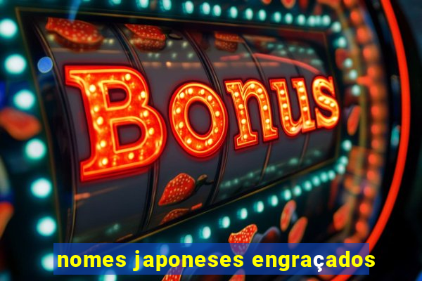 nomes japoneses engraçados