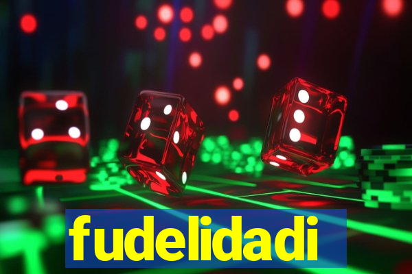 fudelidadi