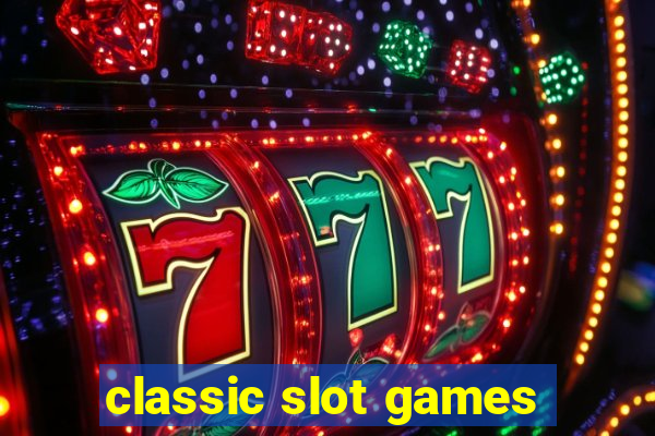 classic slot games