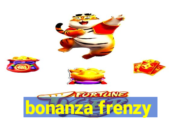 bonanza frenzy