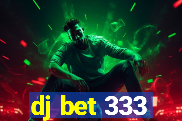 dj bet 333