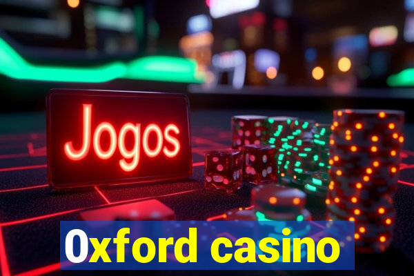 0xford casino