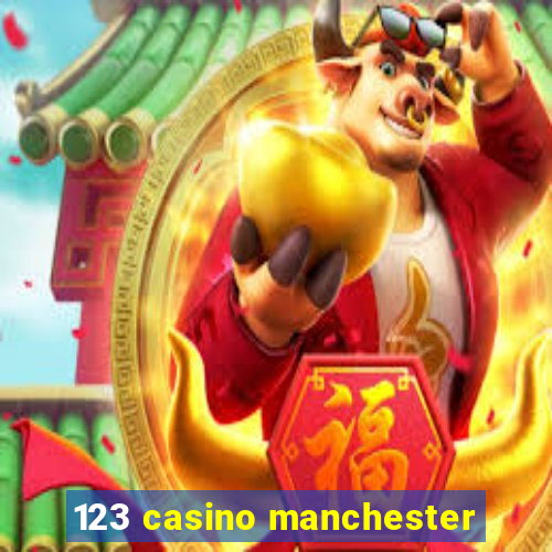 123 casino manchester