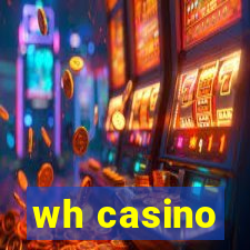 wh casino