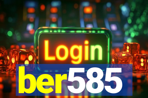 ber585