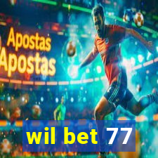 wil bet 77