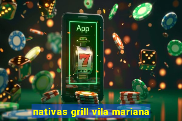 nativas grill vila mariana