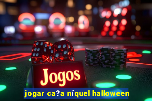 jogar ca?a níquel halloween