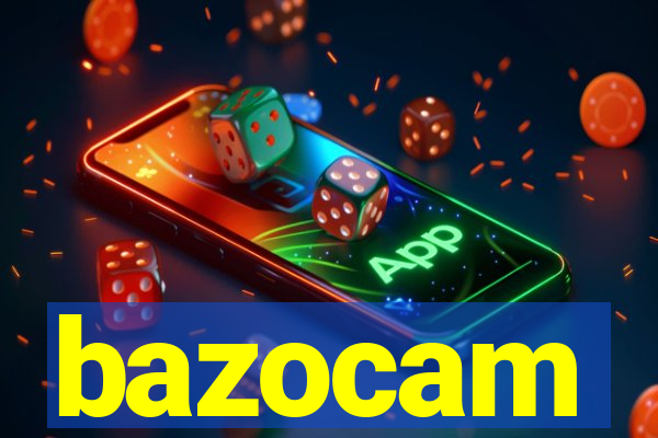 bazocam