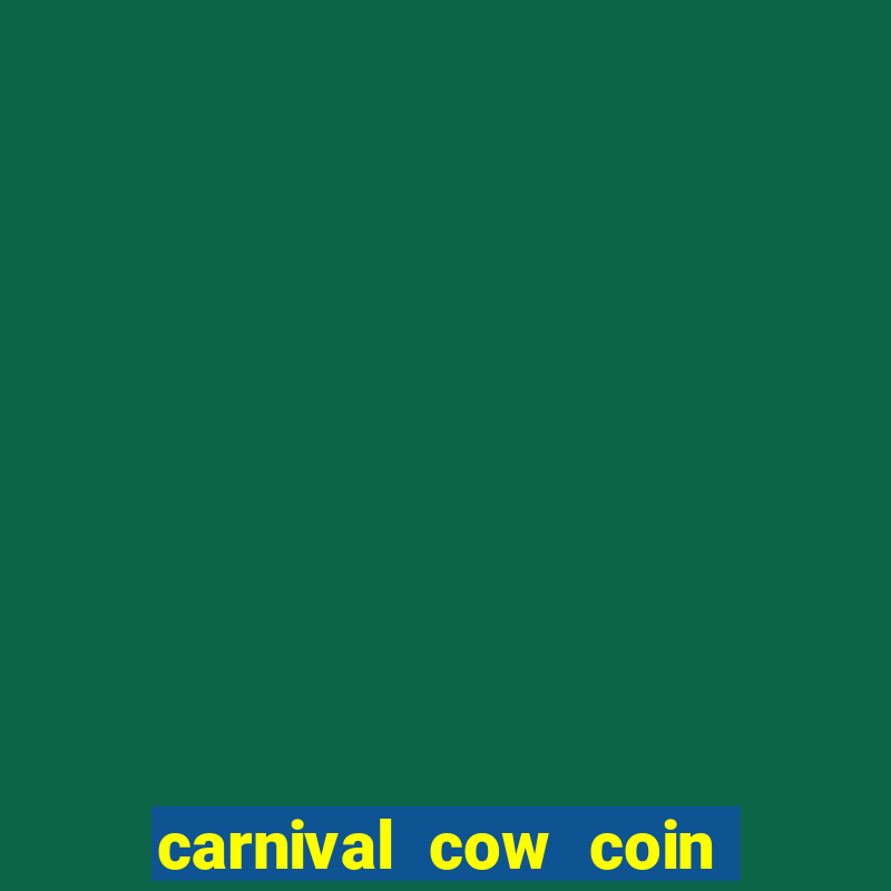 carnival cow coin combo slot