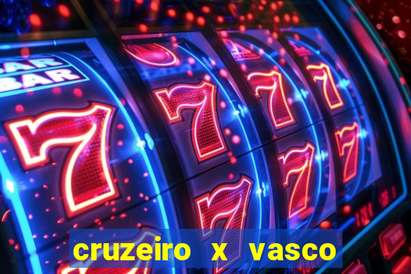 cruzeiro x vasco ao vivo