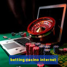 betting casino internet