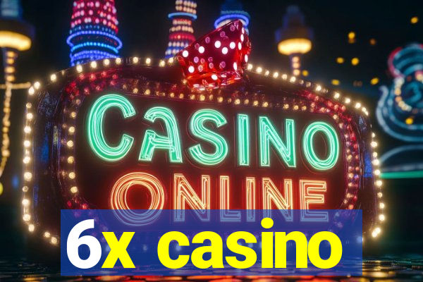 6x casino