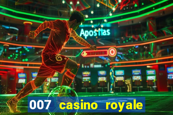 007 casino royale completo dublado