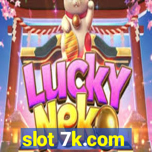 slot 7k.com