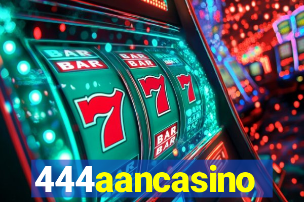 444aancasino