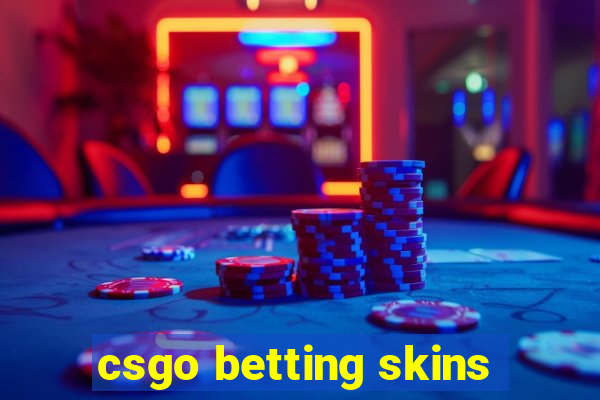 csgo betting skins