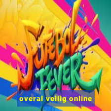 overal veilig online