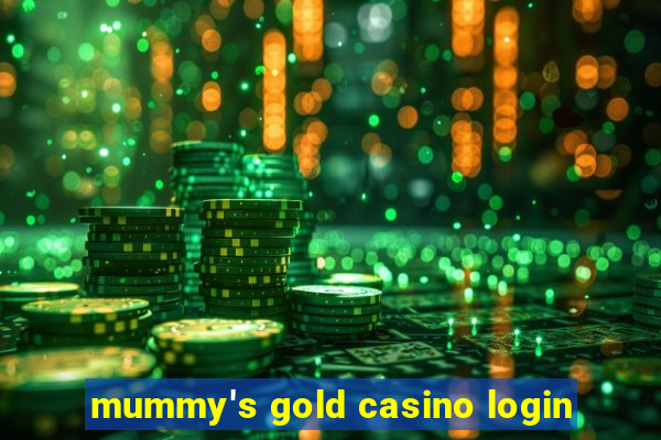 mummy's gold casino login