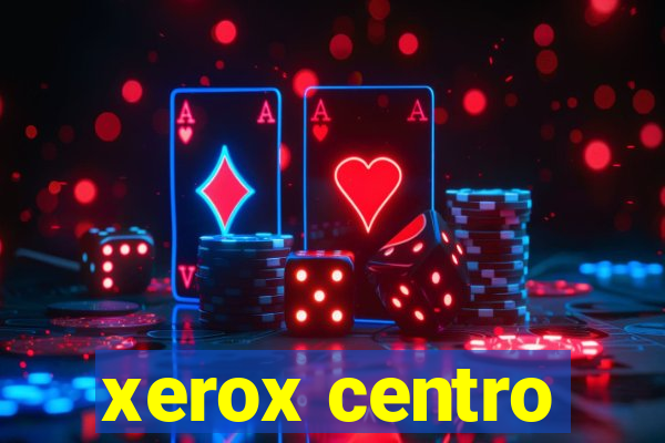 xerox centro