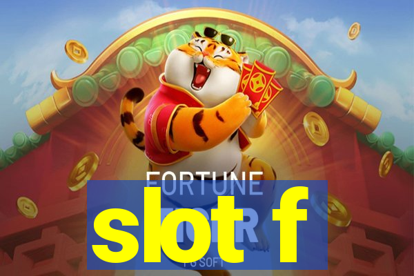 slot f