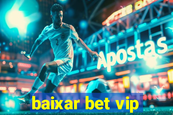 baixar bet vip