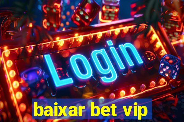 baixar bet vip