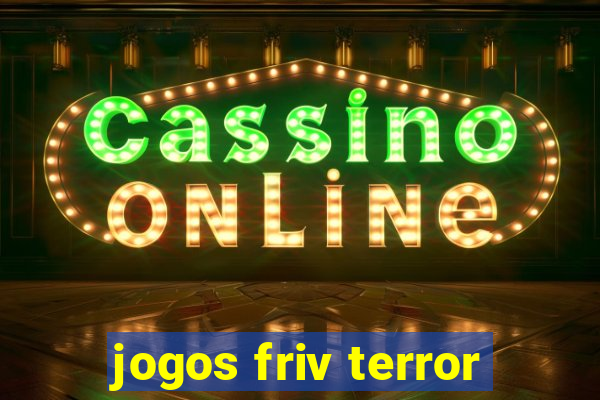 jogos friv terror